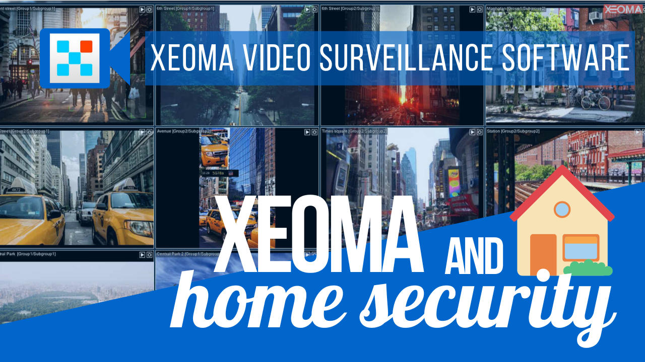 Xeoma and home security